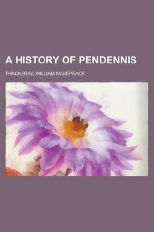 Cover of A History of Pendennis Volume 1