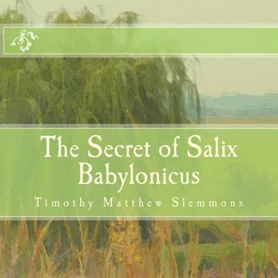 Book cover for The Secret of Salix Babylonicus