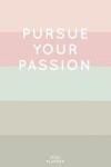 Book cover for Pursue Your Passion