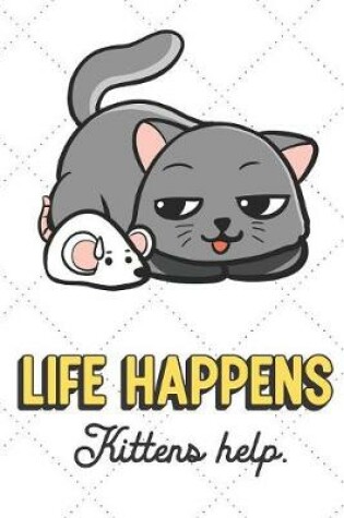 Cover of Life Happens Kittens Help