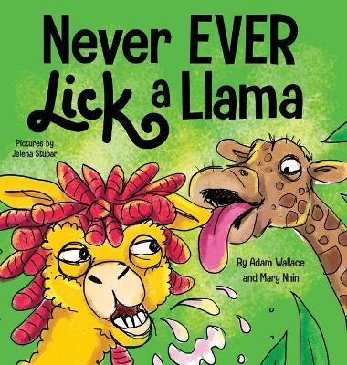 Book cover for Never EVER Lick a Llama