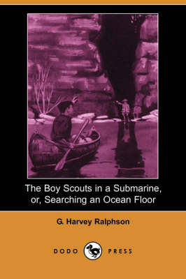 Book cover for The Boy Scouts in a Submarine, Or, Searching an Ocean Floor (Dodo Press)