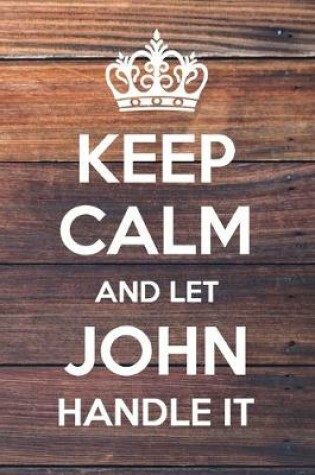 Cover of Keep Calm and Let john Handle It