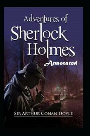 Cover of The Adventures of Sherlock Holmes "Annotated" Fiction Classics