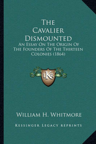 Cover of The Cavalier Dismounted the Cavalier Dismounted