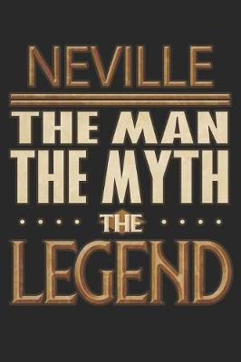 Book cover for Neville The Man The Myth The Legend