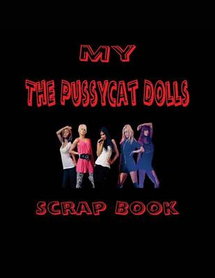 Book cover for My PussyCat Dolls Scrap Book
