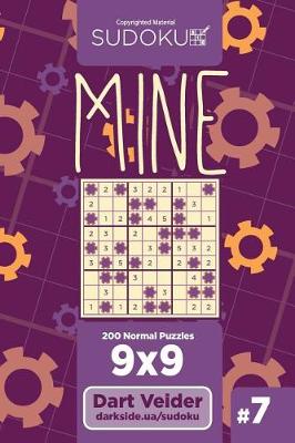 Cover of Sudoku Mine - 200 Normal Puzzles 9x9 (Volume 7)