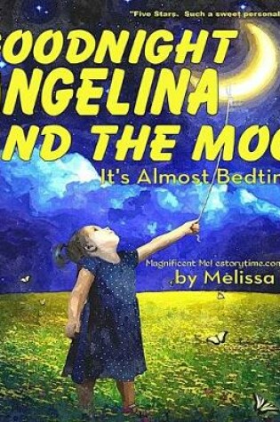 Cover of Goodnight Angelina and the Moon, It's Almost Bedtime