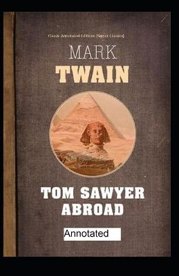 Book cover for Tom Sawyer Abroad Classic Annotated Editions (Signet Classics)