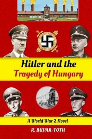Cover of Hitler and the Tragedy of Hungary