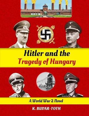 Book cover for Hitler and the Tragedy of Hungary