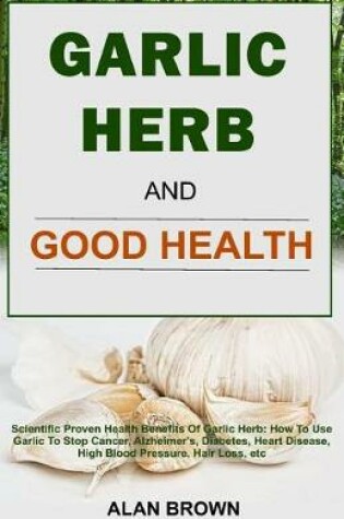 Cover of Garlic Herb And Good Health