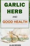 Book cover for Garlic Herb And Good Health