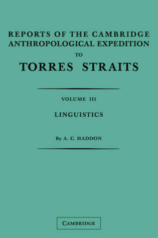 Cover of Reports of the Cambridge Anthropological Expedition to Torres Straits: Volume 3, Linguistics