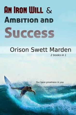 Cover of An Iron Will & Ambition and Success
