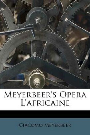 Cover of Meyerbeer's Opera L'Africaine