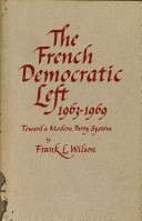 Book cover for The French Democratic Left, 1963-69