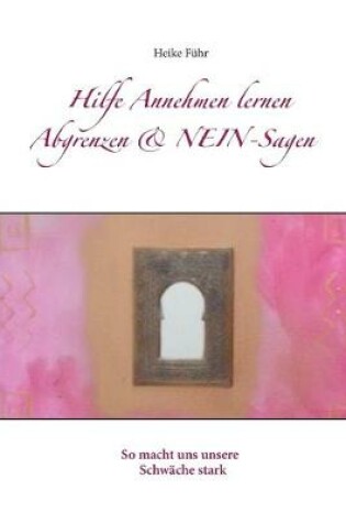 Cover of Hilfe Annehmen lernen Abgrenzen & NEIN-Sagen