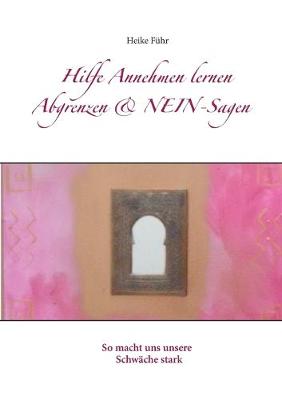 Book cover for Hilfe Annehmen lernen Abgrenzen & NEIN-Sagen