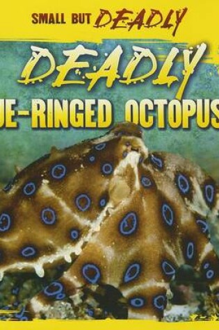 Cover of Deadly Blue-Ringed Octopuses