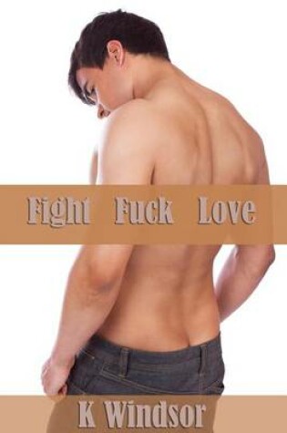 Cover of Fight, Fuck, Love