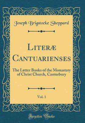 Book cover for Literae Cantuarienses, Vol. 1