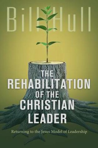Cover of The Rehabilitation of Christian Leadership