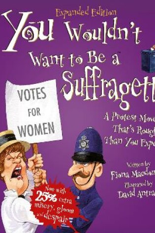 Cover of You Wouldn't Want To Be A Suffragette!