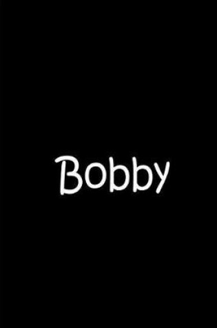 Cover of Bobby - Black Personalized Notebook / Journal / Blank Lined Pages / Soft Matte