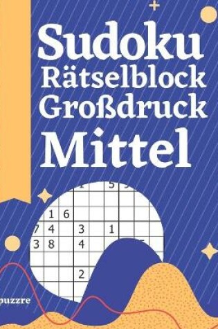 Cover of Sudoku Rätselblock Großdruck Mittel