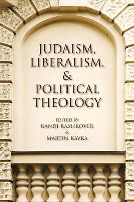 Cover of Judaism, Liberalism, and Political Theology Judaism, Liberalism, and Political Theology