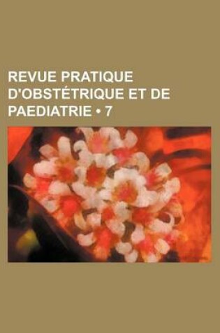 Cover of Revue Pratique D'Obstetrique Et de Paediatrie (7)