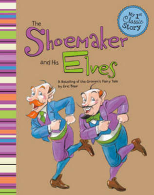 Book cover for My First Classic Story Shoemaker and His Elves a Retelling of Grimms Fairy Tale