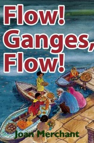 Cover of Flow! Ganges, Flow!