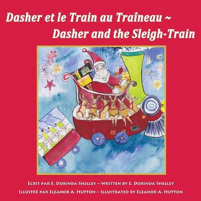 Book cover for Dasher et le Train au Traineau Dasher and the Sleigh-Train