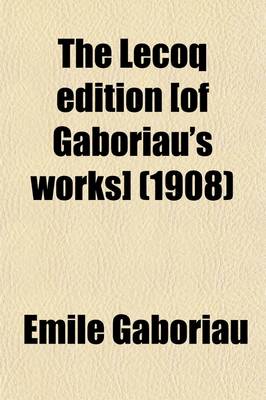 Book cover for The Lecoq Edition [Of Gaboriau's Works] (Volume 2); The Honor of the Name (Part II) & the Lerouge Affair