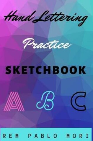 Cover of Hand Lettering Practice Sketchbook ABC