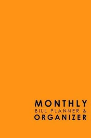 Cover of Monthly Bill Planner & Organizer