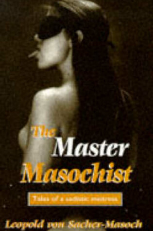 Cover of The Master Masochist