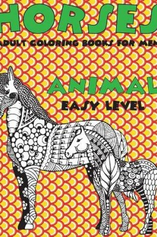 Cover of Adult Coloring Books for Men Easy Level - Animal - Horses