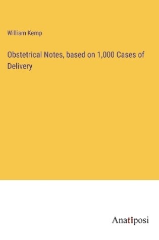 Cover of Obstetrical Notes, based on 1,000 Cases of Delivery