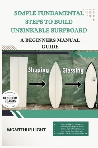 Cover of Simple Fundamental Steps to Build Unsinkable Surfboard