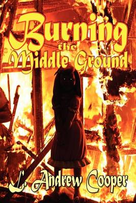Book cover for Burning the Middle Ground