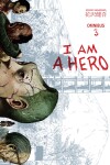 Book cover for I Am A Hero Omnibus Volume 3