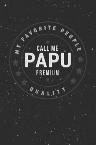 Cover of My Favorite People Call Me Papu Premium Quality