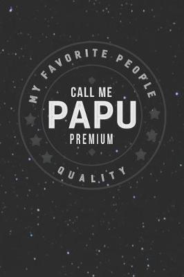 Book cover for My Favorite People Call Me Papu Premium Quality