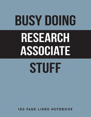 Book cover for Busy Doing Research Associate Stuff