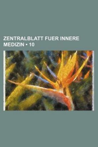 Cover of Zentralblatt Fuer Innere Medizin (10)