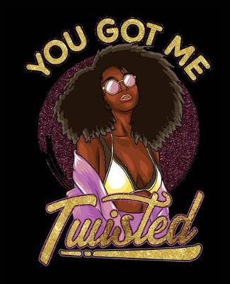 Cover of You Got Me Twisted